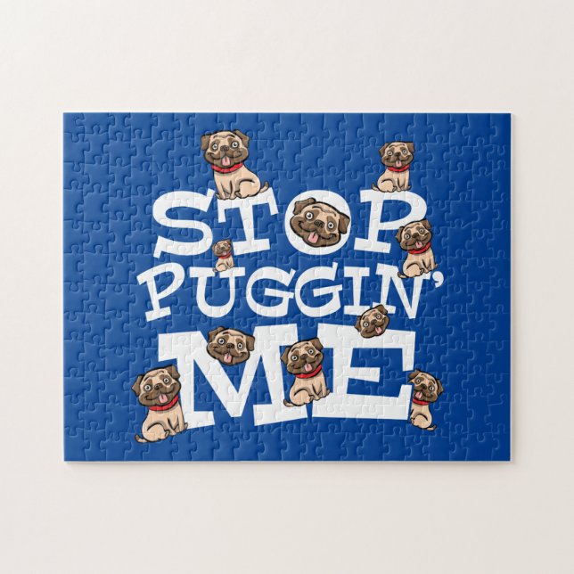 Puzzle Pug Dog Stop Bugging Me - Cita divertida de Pun (Horizontal)
