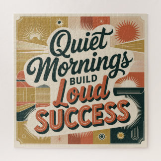 Puzzle Quiet Mornings Build Loud Success