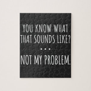 Puzzle Sabes Cómo Suena Eso No Como Mi Problema