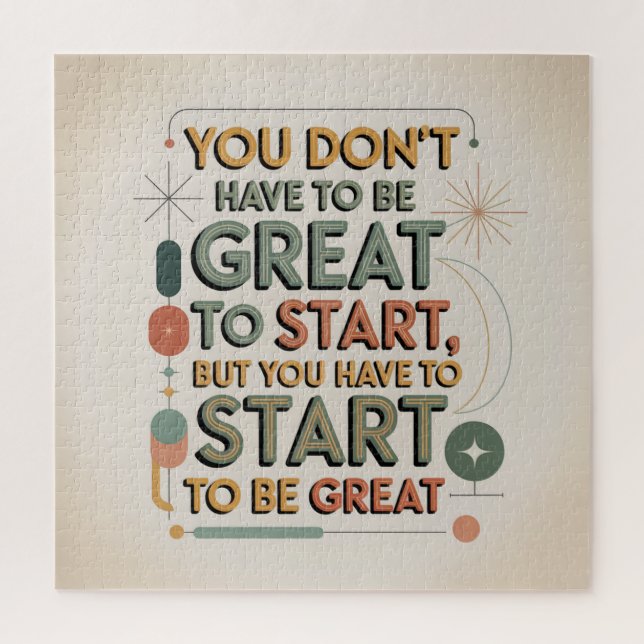 Puzzle You Don't Have To Be Great To Start (Vertical)