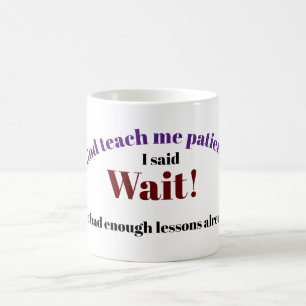 Que Dios me enseñe paciencia taza de café