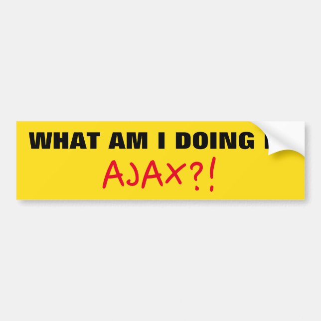 "¡¿QUÉ HAGO EN AJAX?!" Pegatinas para coches (Frente)
