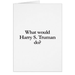 qué haría harry s truman