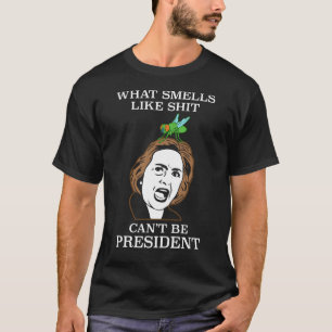 Qué huele como sh no puede ser presidente camiseta