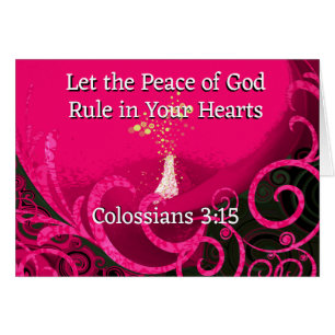 Que la paz de Dios gobierne en tus corazones.