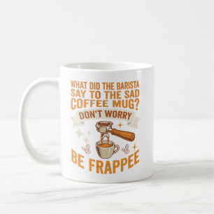 ¿Qué le dijo el barista a la triste taza de café