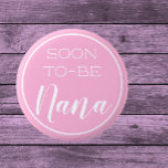 ¡Qué lindo! botón Nana pronto<br><div class="desc">¡Nana está esperando a esa bebé especial!</div>