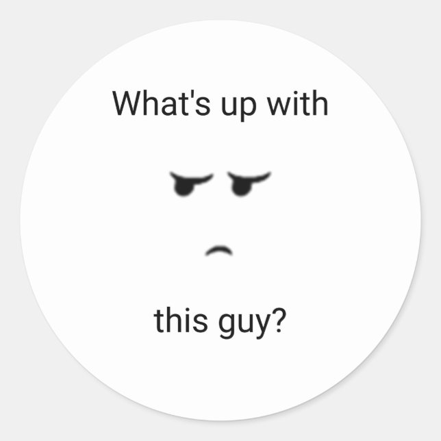 ¿Qué pasa con este tipo? Pegatina (Anverso)