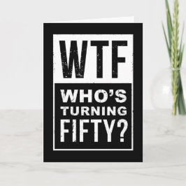 ¡¿Qué?! ¿Quién Cumple 50? Tarjeta Divertida de Cum