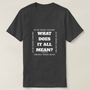 ¿Qué Significa Todo Esto? - Una camiseta del señor