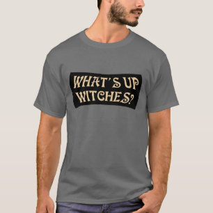 ¿Qué son las brujas? Camiseta divertida de Pun Hal