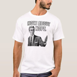 ¿Qué Tal Nope Camiseta Divertida Delantera y Trase
