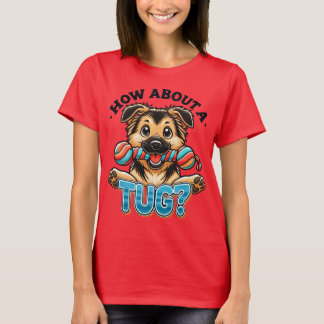 Qué Tal Un Tug - Camiseta Alemana De Pastor