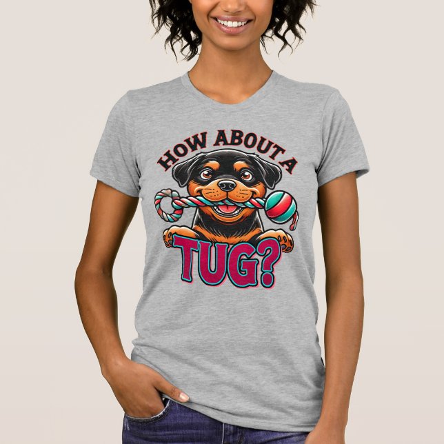 Qué Tal Un Tug - Camiseta Rottweiler (Anverso)