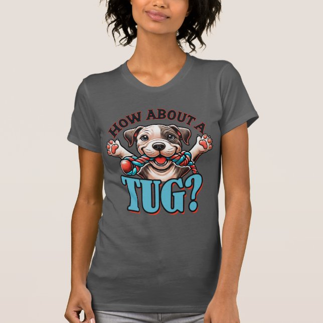 Qué Tal Un Tug - Pitbull 2 Camiseta (Anverso)