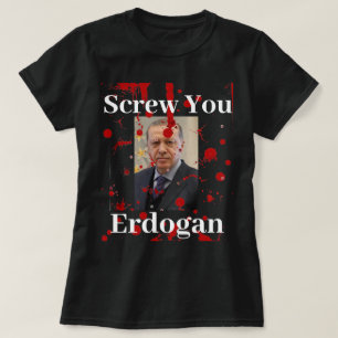 Que te den la camiseta Erdogan (en inglés)