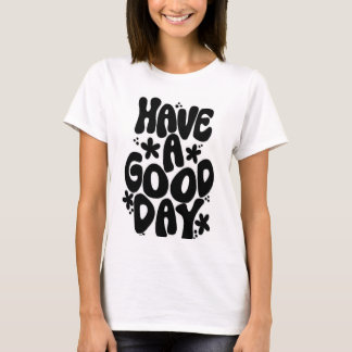 Que tengan un buen día de diseño de camisetas para