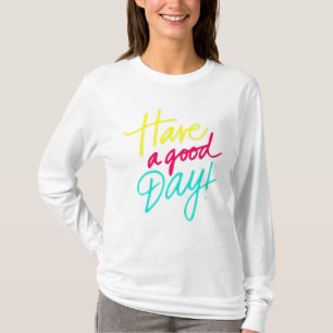 Que tengas un buen día de camiseta