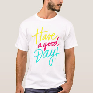 Que tengas un buen día de camiseta