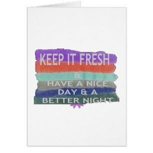 Que tengas un buen día y una noche mejor mantenlo