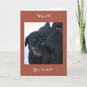 ¡¿Qué?! ¿Tienes 40 años? tarjeta de cumpleaños