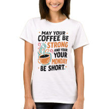 Que tu café sea fuerte - Regalo de camisetas para 