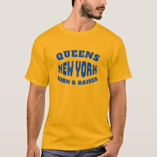 Queens New York nació y creció la camiseta