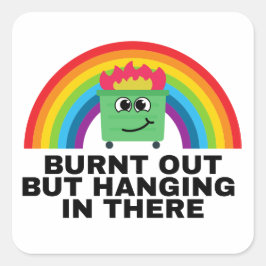 Quemada pero colgada en esa Pegatina cuadrada Shee