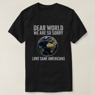 Querido Mundo, Lo Sentimos – Camiseta Divertida de
