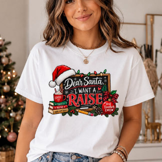 Querido Santa Quiero Un Aumento Navidad Camiseta D