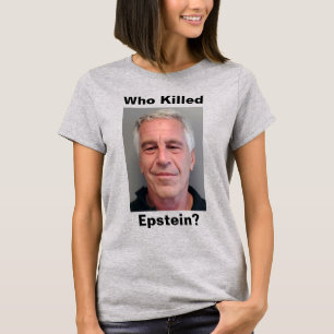 ¿Quién mató a Epstein? Camiseta