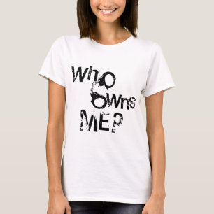 ¿Quién me posee? Camiseta