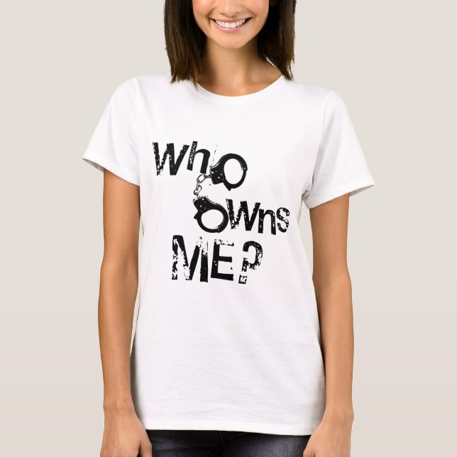 ¿Quién me posee? Camiseta (Anverso)