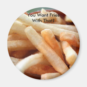 ¿Quieres Fries Con Eso? Imán