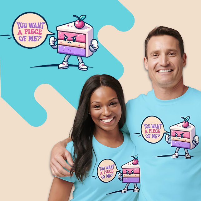 Quieres un trozo de mi graciosa camiseta de un poz (You Want a Piece of Me Cute Cake Funny Pun Shirt (In Color "Blue Horizon"))
