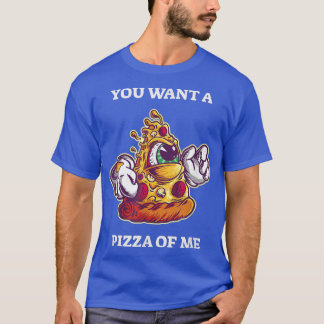 Quieres Una Pizza De Mí Graciosa Camiseta Pizza