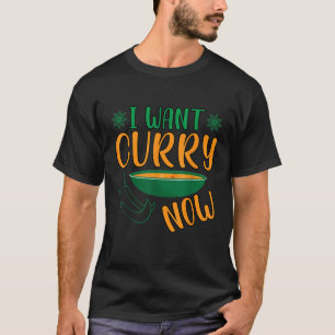 Quiero curry ahora comida india arroz camiseta