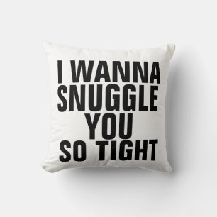 Quiero escabullirte con almohadas tan apretadas