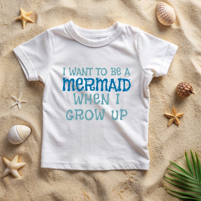 Quiero ser una camiseta con el lema de la sirena (I want to be a mermaid when I grow up - don't you?)