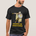 QUIERO SER UNA CAMISETA DE MACCABEE JÁNUCA<br><div class="desc">Ésta que QUIERO SER una camiseta de MACCABEE JÁNUCA es apenas la cosa para el hombre real en su vida.</div>