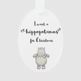 Quiero un Hippopotamus para el navidad - ornamento