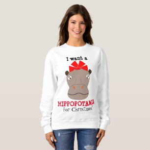 ¡Quiero un Hippopotamus para el navidad! Sudadera