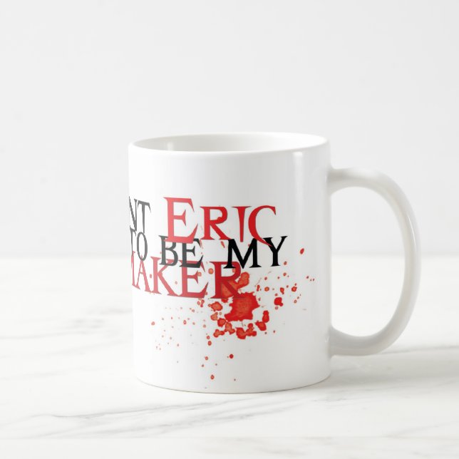 Quisiera que Eric fuera mi fabricante - taza (Derecha)