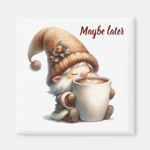 Quizá más tarde Gnome Beber café imán