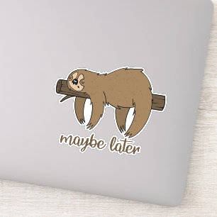 Quizás más tarde Pegatinas de Lazy Sloth