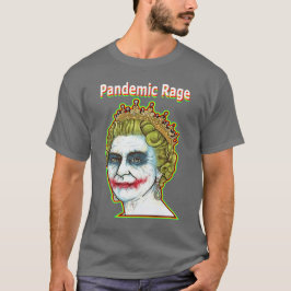 Rabia pandémica - camiseta del comodín de la reina