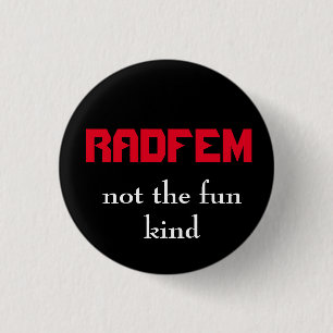 "RADFEM- no el botón feminista radical bueno de la