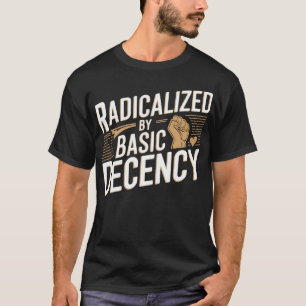 Radicalizado por la camiseta de decencia básica