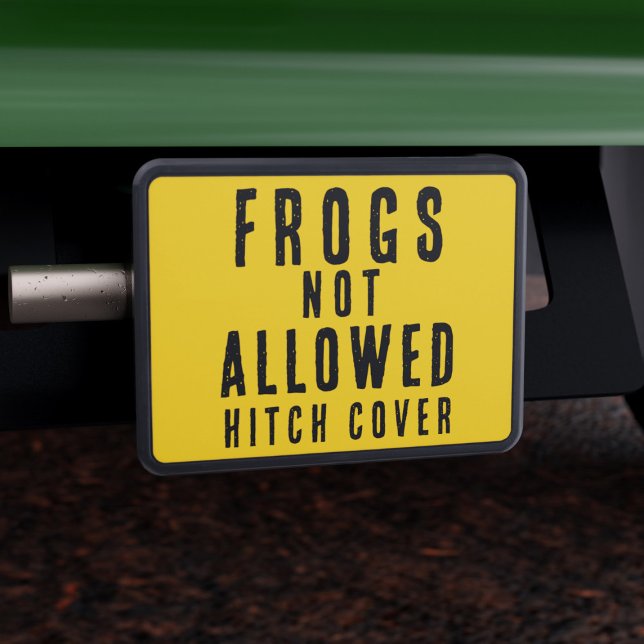 Ranas no permitidas Funny Cubierta de garganta ama (Keep frogs out of your hitch with this cover! They are not allowed!)