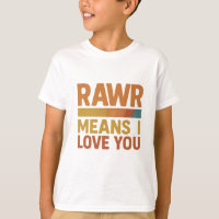 Rawr Significa Que Te Amo Camiseta De Niños - Dino